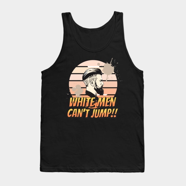 Why White Men Can't Jump Tank Top by Vortex.Merch